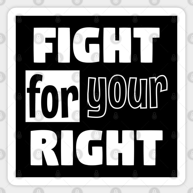 Fight for your right Sticker by Nana On Here